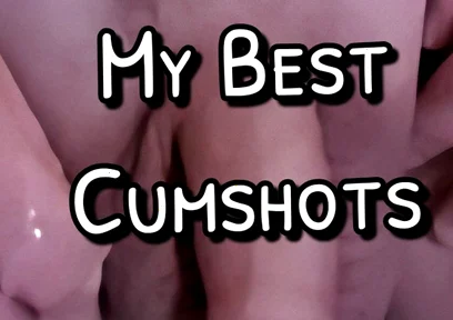 My Best Cumshots