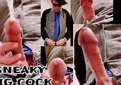 Sneaky Big Cock Has Massive Cumshot