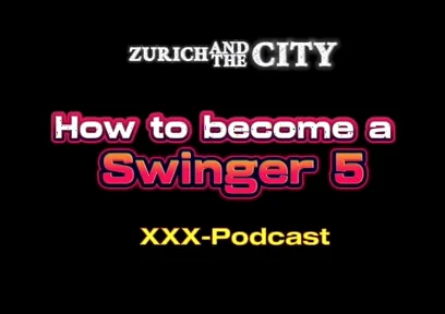 How to Become a Swinger Part 5 XXX-podcast