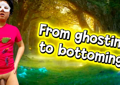 He Was Ghosted at First but Got Bottomed the Next Time