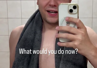 Just Got Out of the Shower - What Would You Like to Do with Me Now?